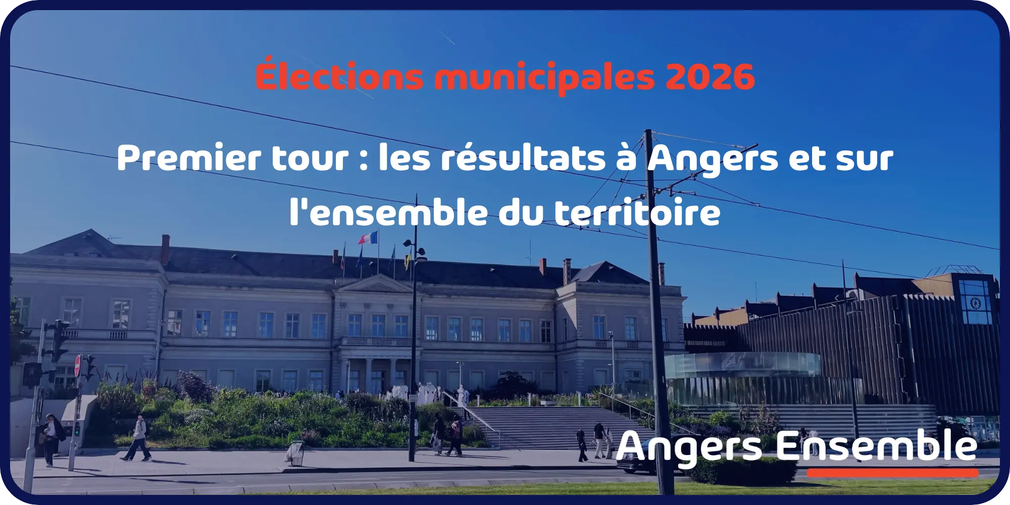 premier tour les résultats à angers et sur l’ensemble du territoire ae premier tour les résultats à angers et sur l’ensemble du territoire ae