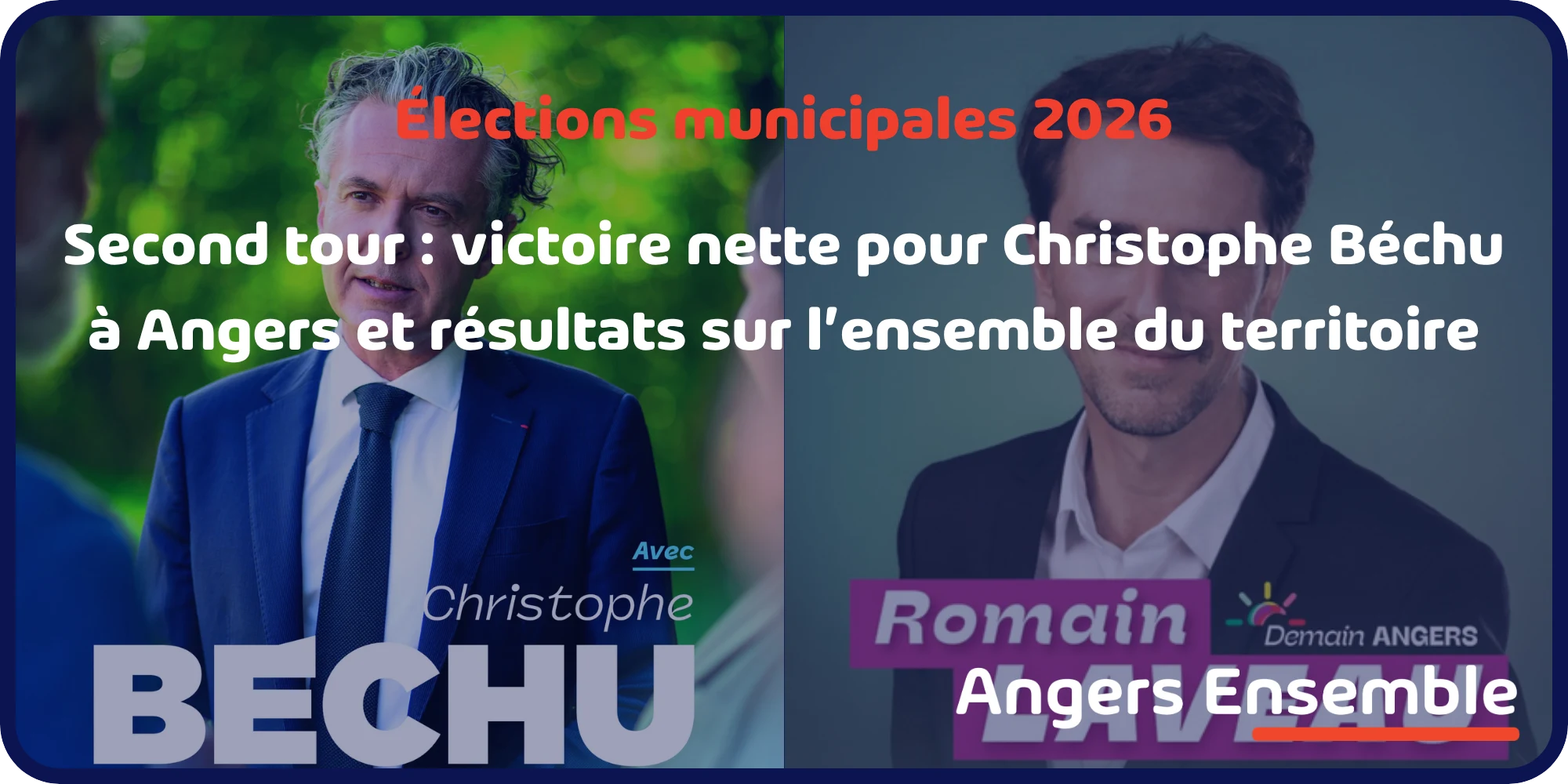second tour victoire nette pour christophe béchu à angers et résultats sur l'ensemble du territoire ae second tour victoire nette pour christophe béchu à angers et résultats sur l'ensemble du territoire ae